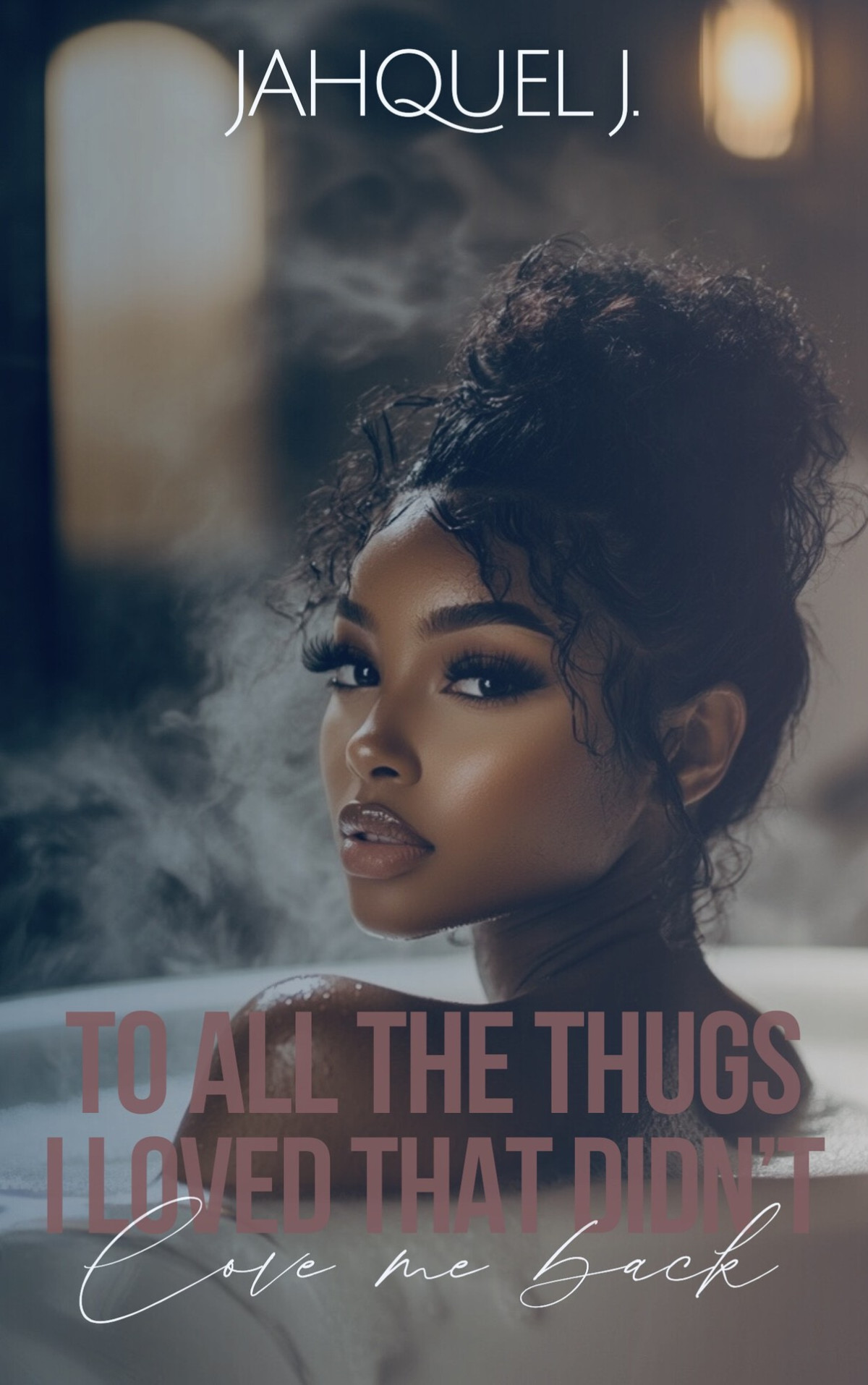 To All The Thugs I Loved That Didnt Love Me Back Jahquel J