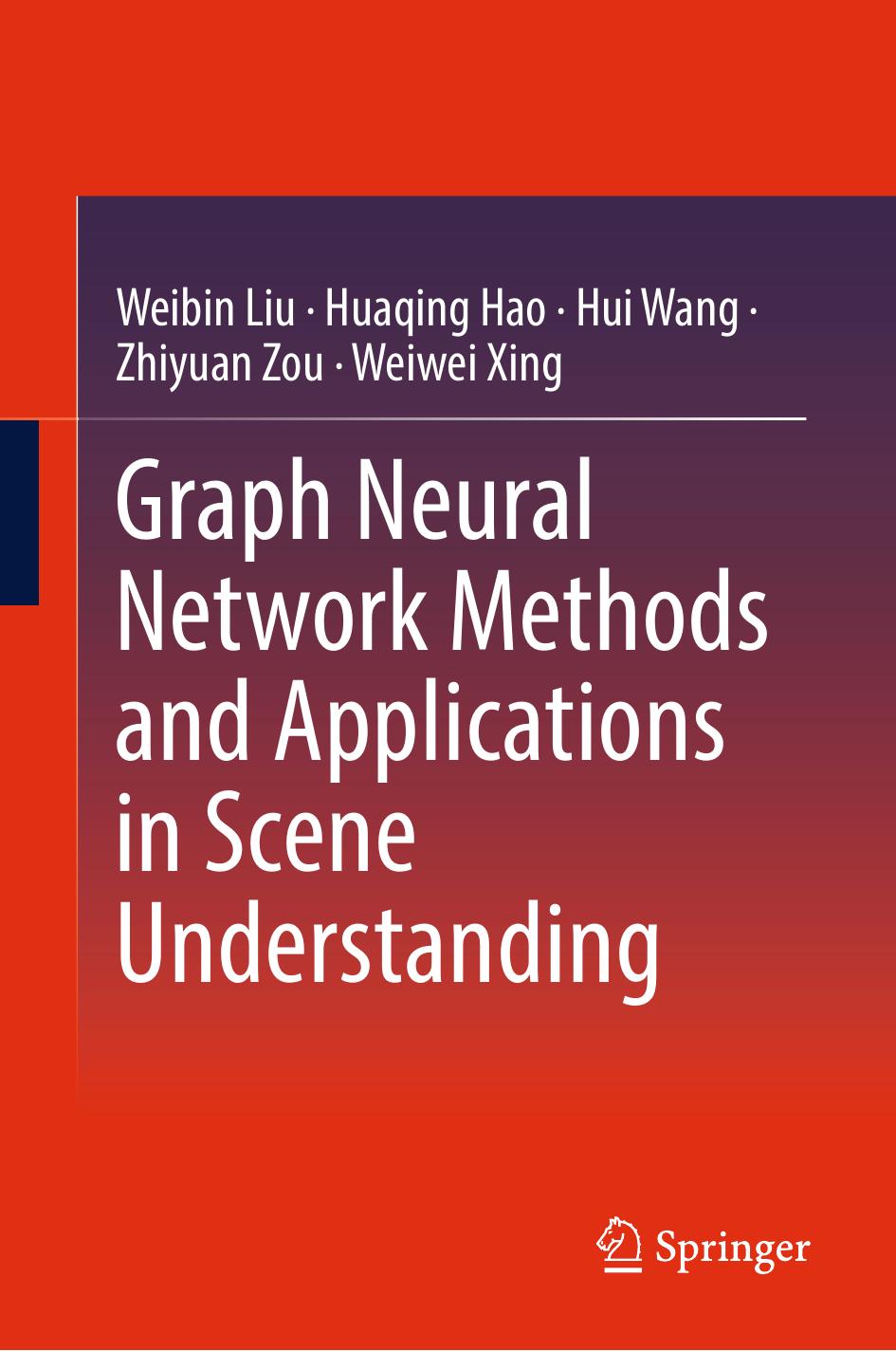 Graph Neural Network Methods And Applications In Scene Understanding Weibin Liu Huaqing Hao Hui Wang Zhiyuan Zou Weiwei Xing