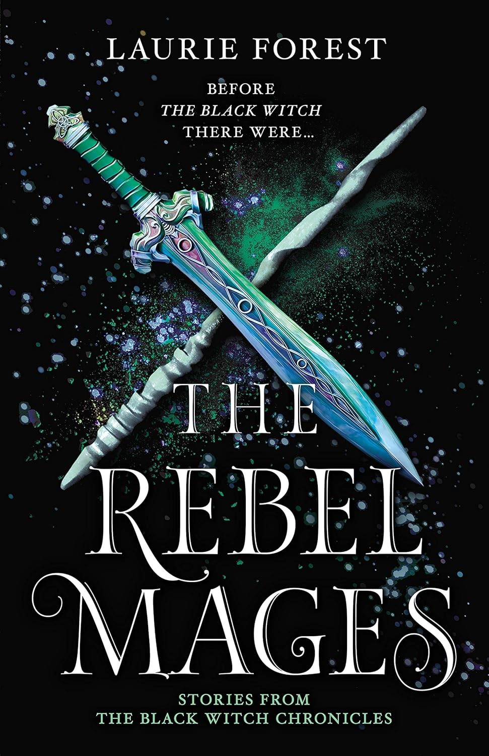 The Black Witch Chronicles 05 The Rebel Mages Laurie Forest