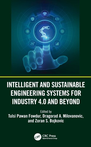 Intelligent And Sustainable Engineering Systems For Industry 40 And Beyond 1st Edition Tulsi Pawan Fowdur