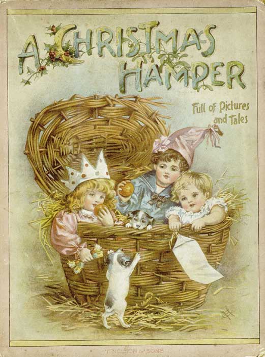 A Christmas Hamper A Volume Of Pictures And Stories For Little Folks Various