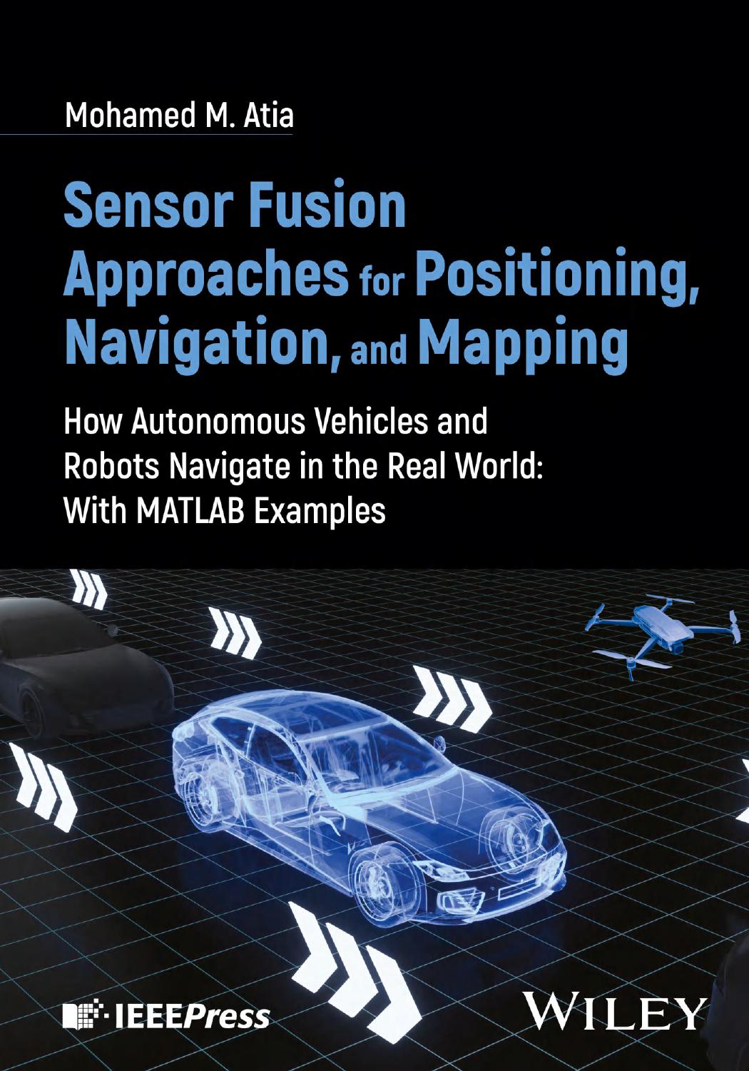 Sensor Fusion Approaches For Positioning Navigation And Mapping Mohamed Atia