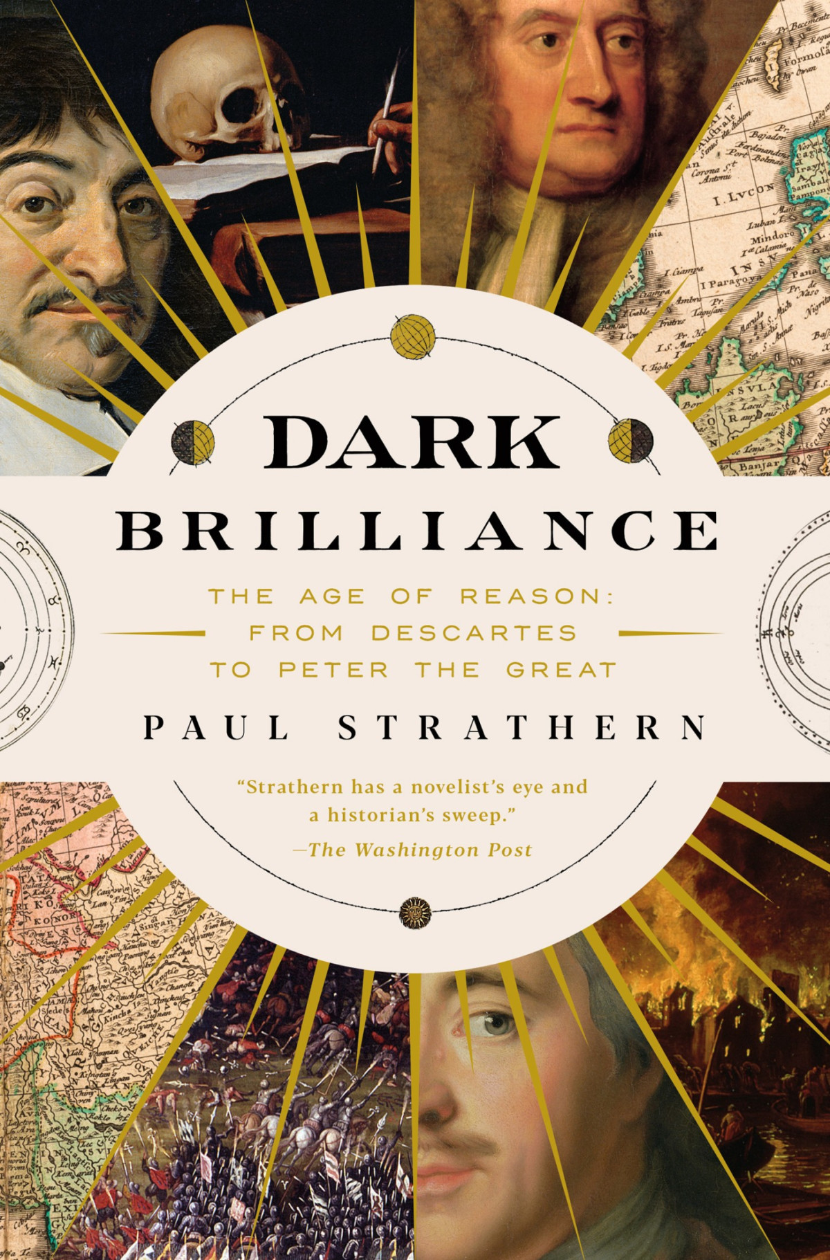 Dark Brilliance The Age Of Reason From Descartes To Peter The Great Paul Strathern