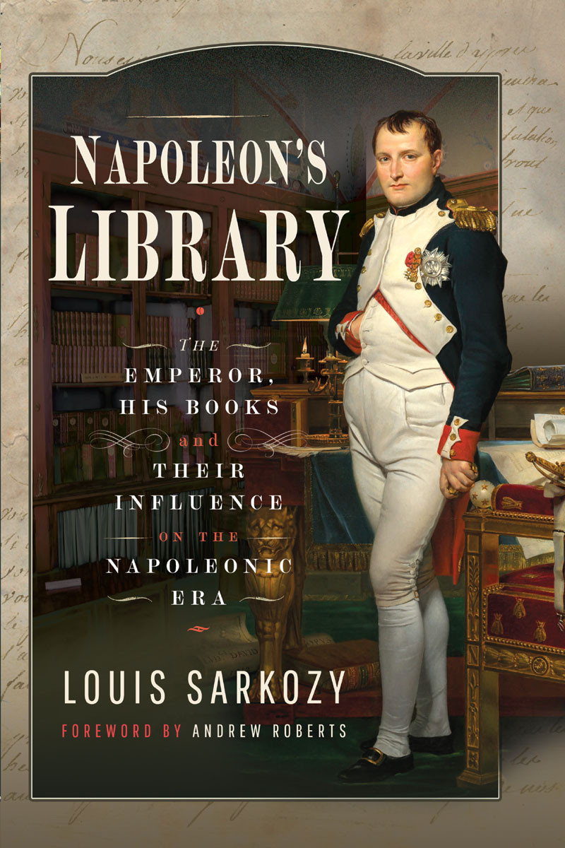 Napoleons Library Louis N Sarkozy