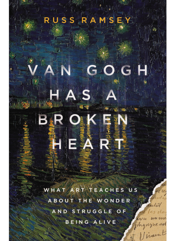 Van Gogh Has A Broken Heart Russ Ramsey