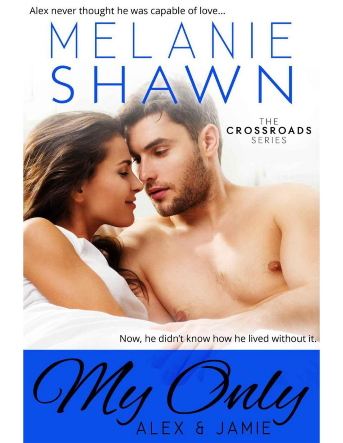My Only Alex Jamie The Crossroads Series Book 3 Shawn