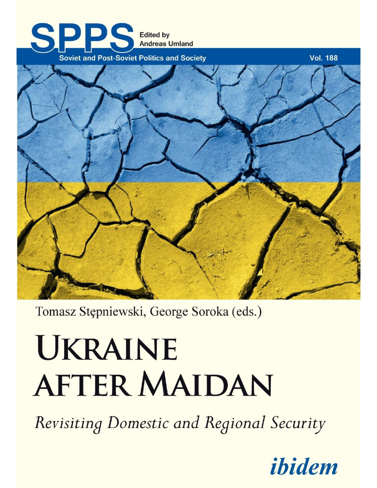 Ukraine After Maidan Revisiting Domestic And Regional Security George Soroka Tomasz Stepniewski