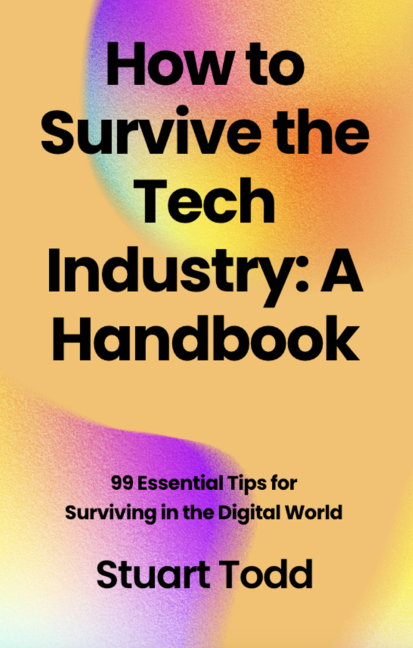 How To Survive The Tech Industry A Handbook Stuart Todd
