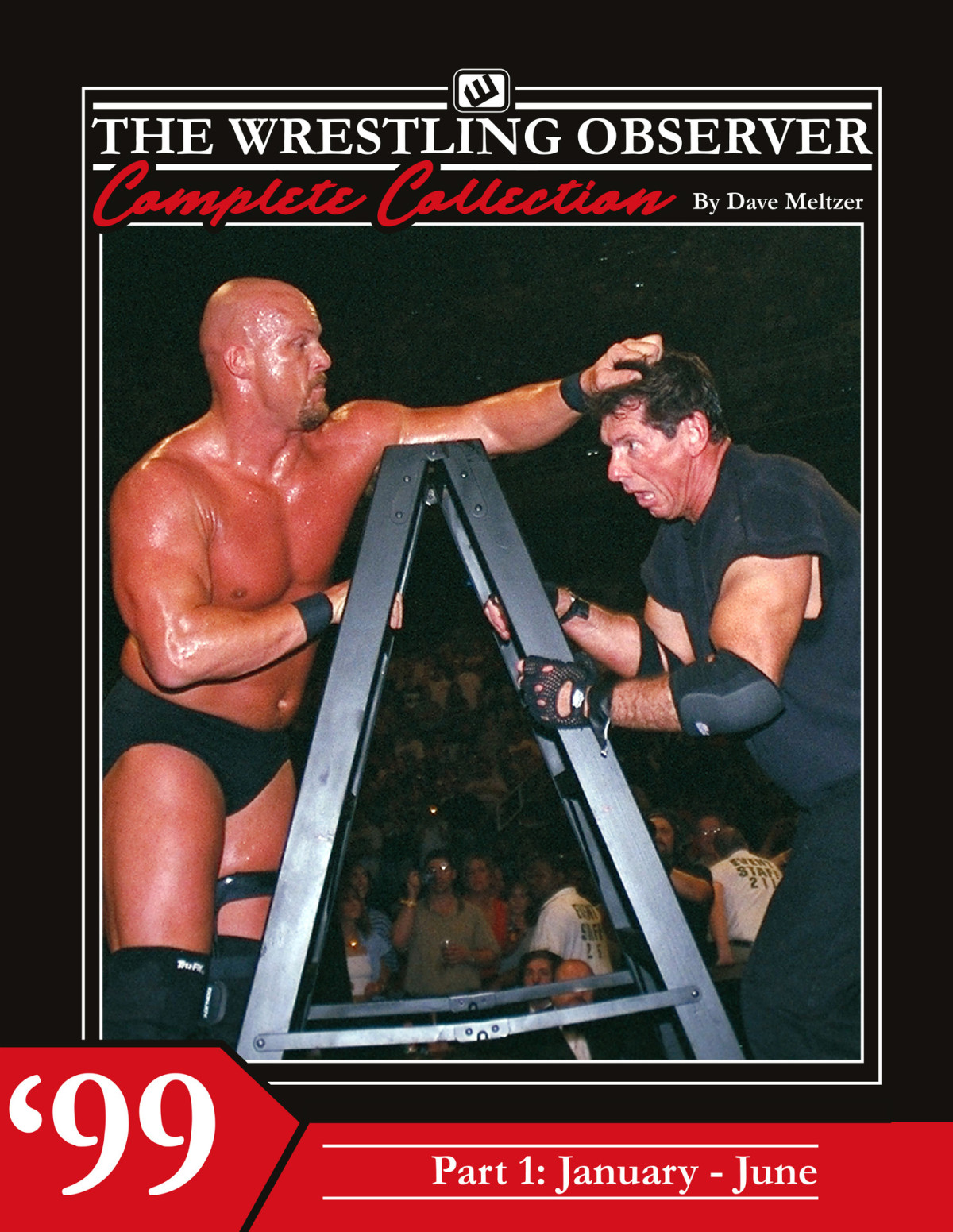 The Wrestling Observer Complete Collection 1999 Part 1 Januaryjune Dave Meltzer