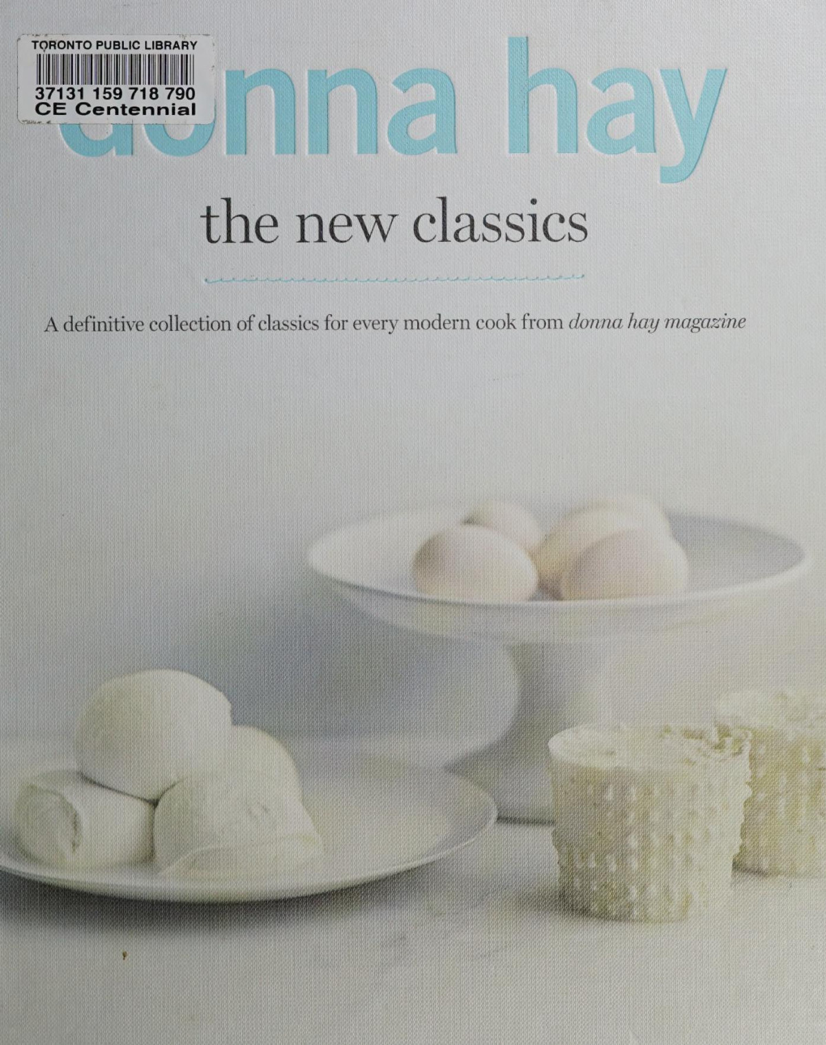 The New Classics A Definitive Collection Of Classics For Every Modern Cook From Donna Hay Magazine Donna Hay