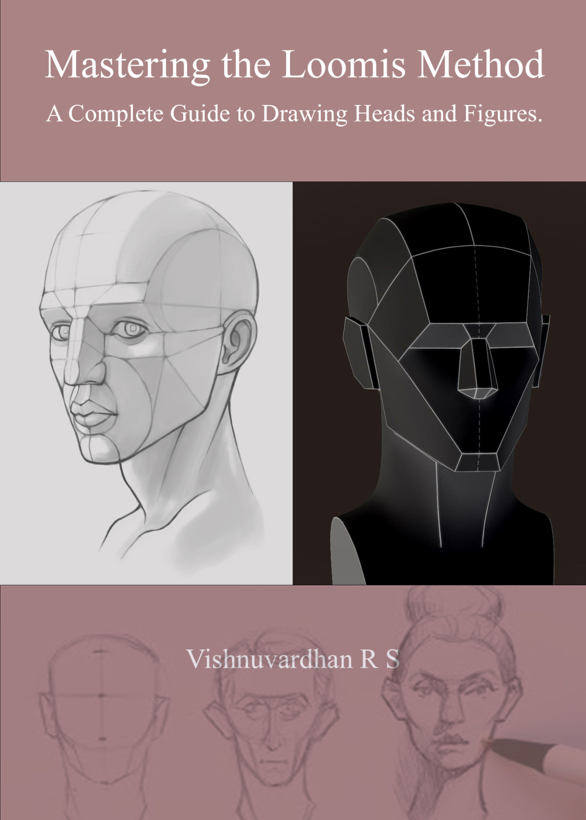 Mastering The Loomis Method A Complete Guide To Drawing Heads And Figures R S