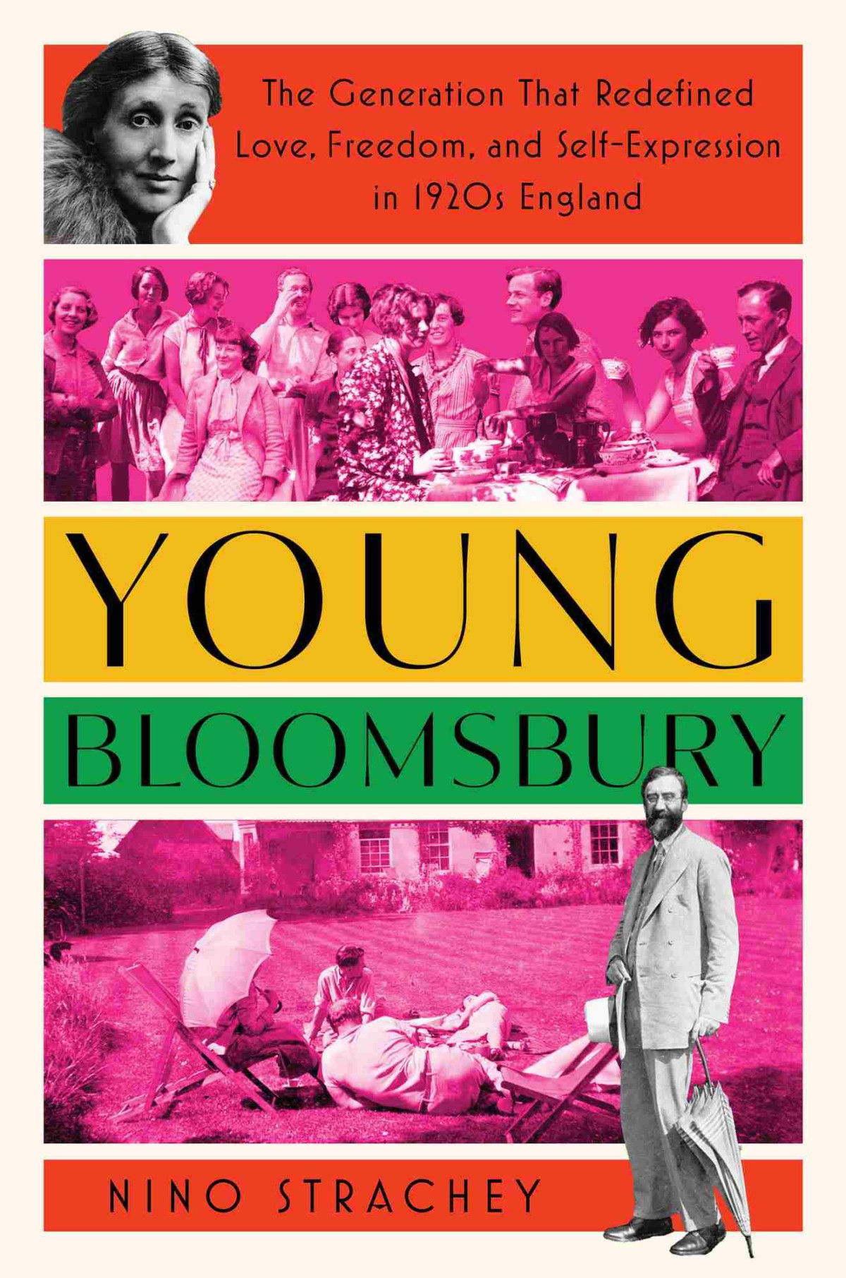 Young Bloomsbury The Generation That Redefined Love Freedom And Selfexpression In 1920s England Nino Strachey