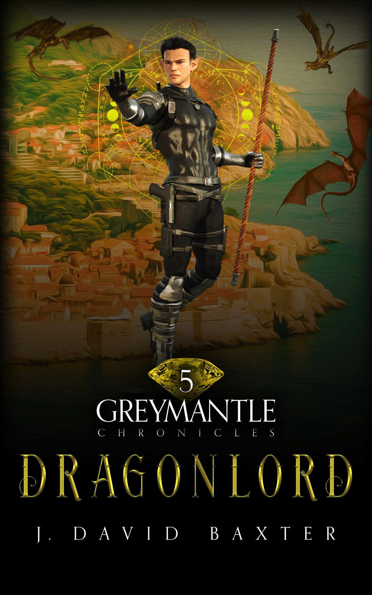 Dragonlord Greymantle Chronicles Book Five J David Baxter