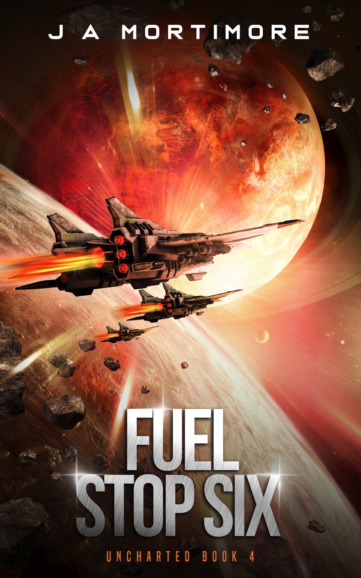 Fuel Stop Six Uncharted Book 4 J A Mortimore