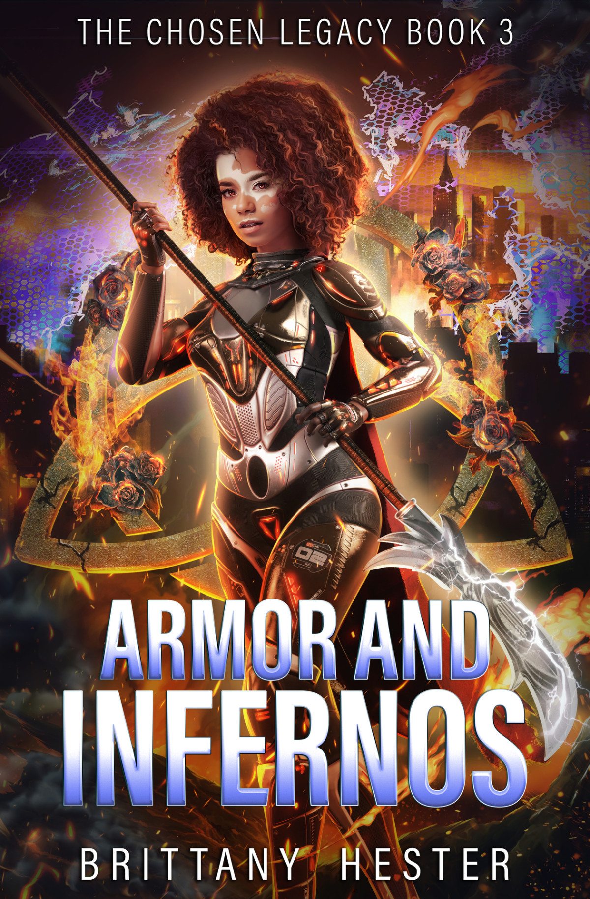 Armor And Infernos The Chosen Legacy Book 3 Hester Brittany