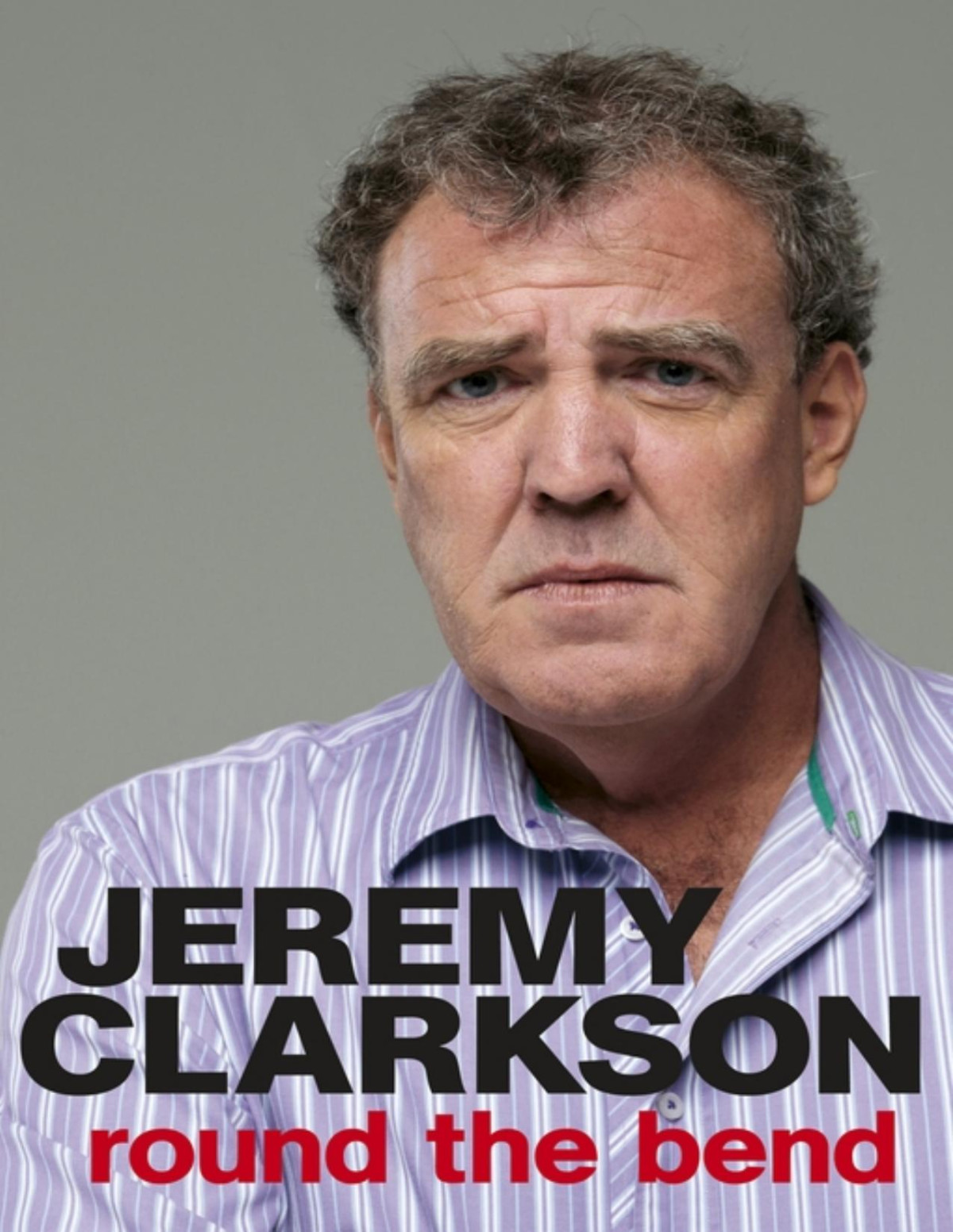 Round The Bend Jeremy Clarkson
