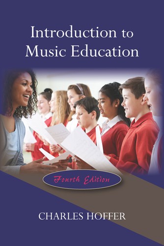 Introduction To Music Education 4th Edition Charles Hoffer