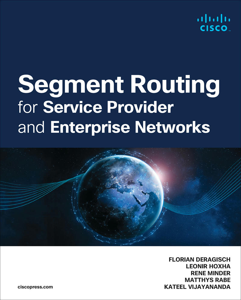 Segment Routing For Service Provider And Enterprise Networks Florian Deragisch Leonir Hoxha Rene Minder Matthys Rabe Kateel Vijayananda