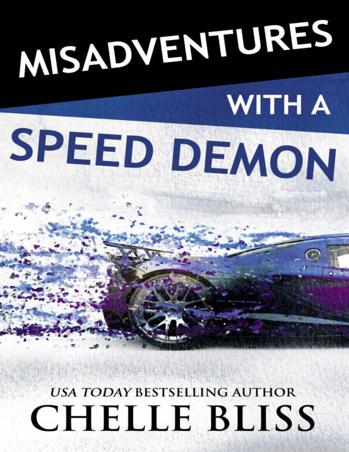 Misadventures With A Speed Demon Bliss Chelle