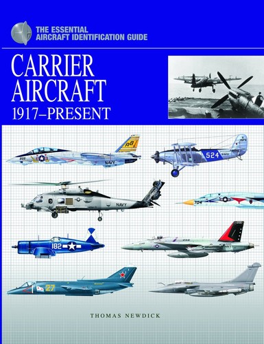 Carrier Aircraft 1917present Essential Identification Guide Thomas Newdick
