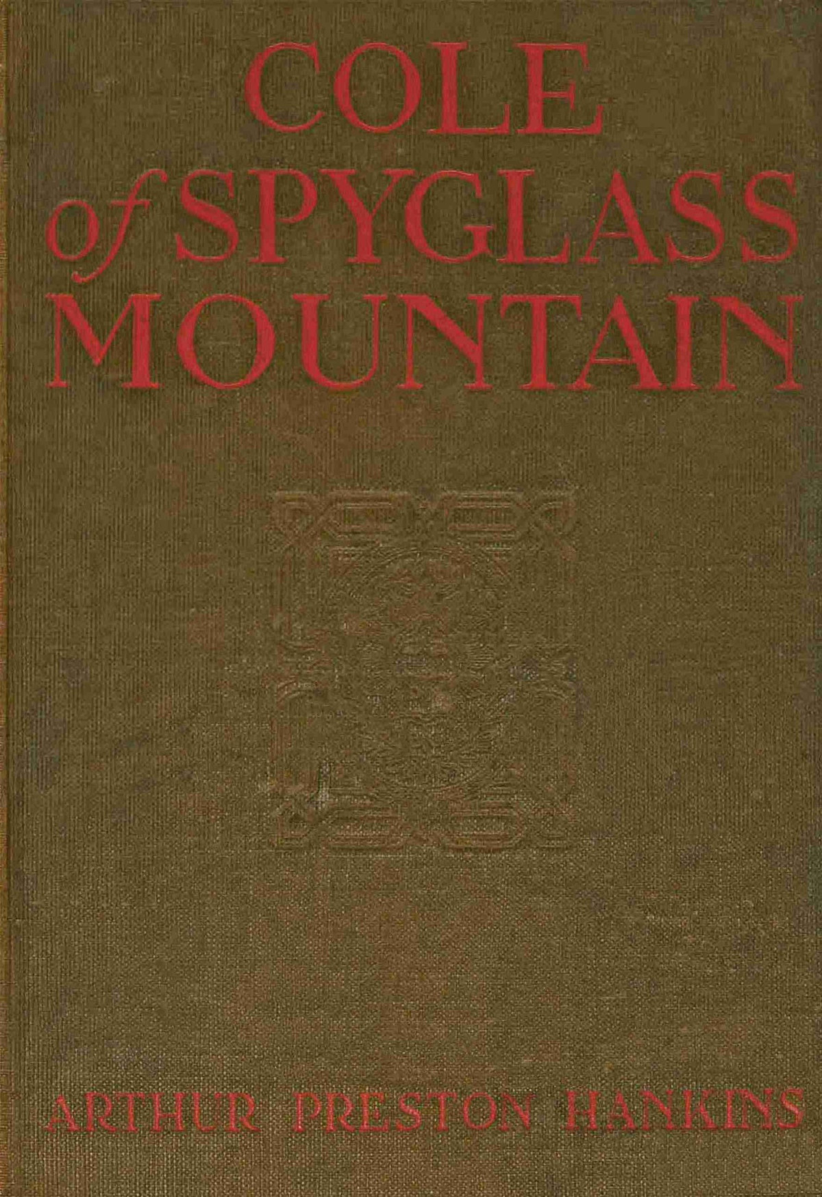 Cole Of Spyglass Mountain Arthur Preston Hankins