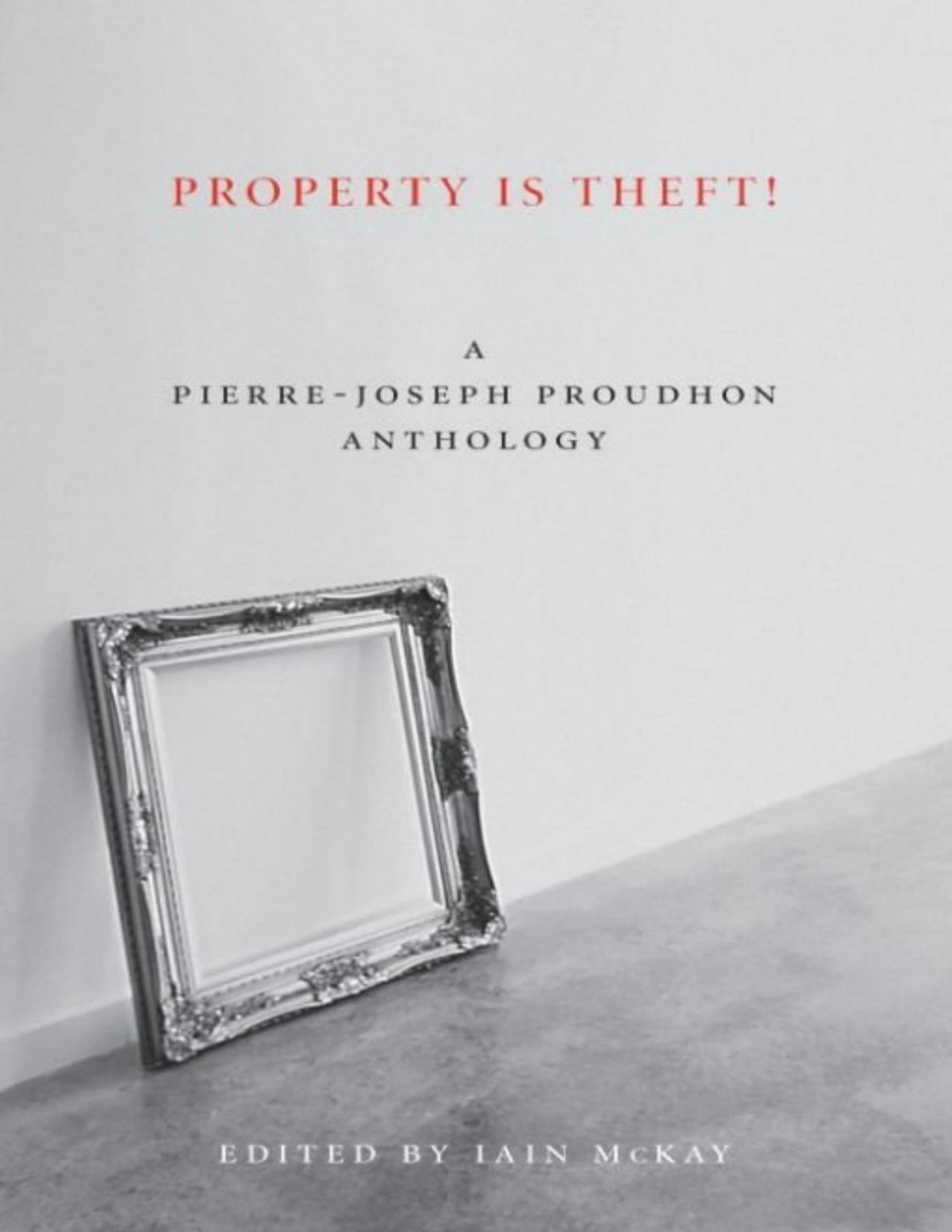 Property Is Theft Pierrejoseph Proudhon