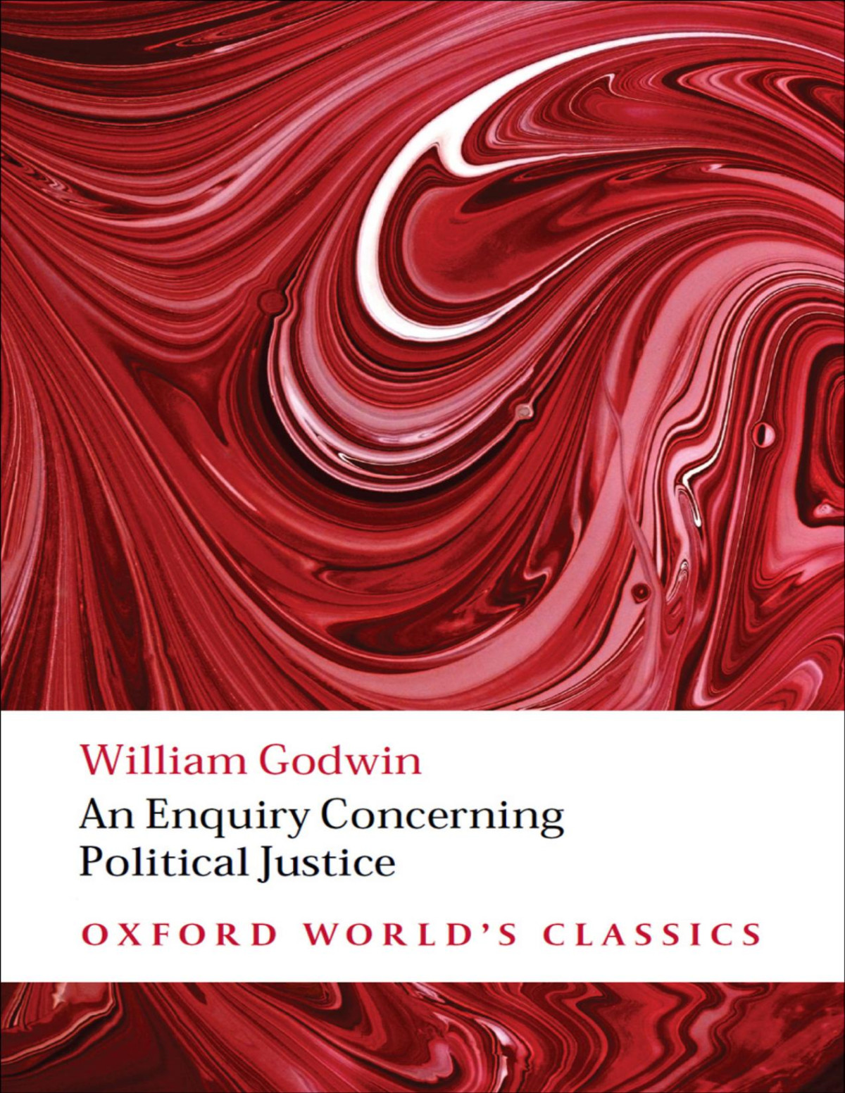 An Enquiry Concerning Political Justice Oxford Worlds Classics William Godwin