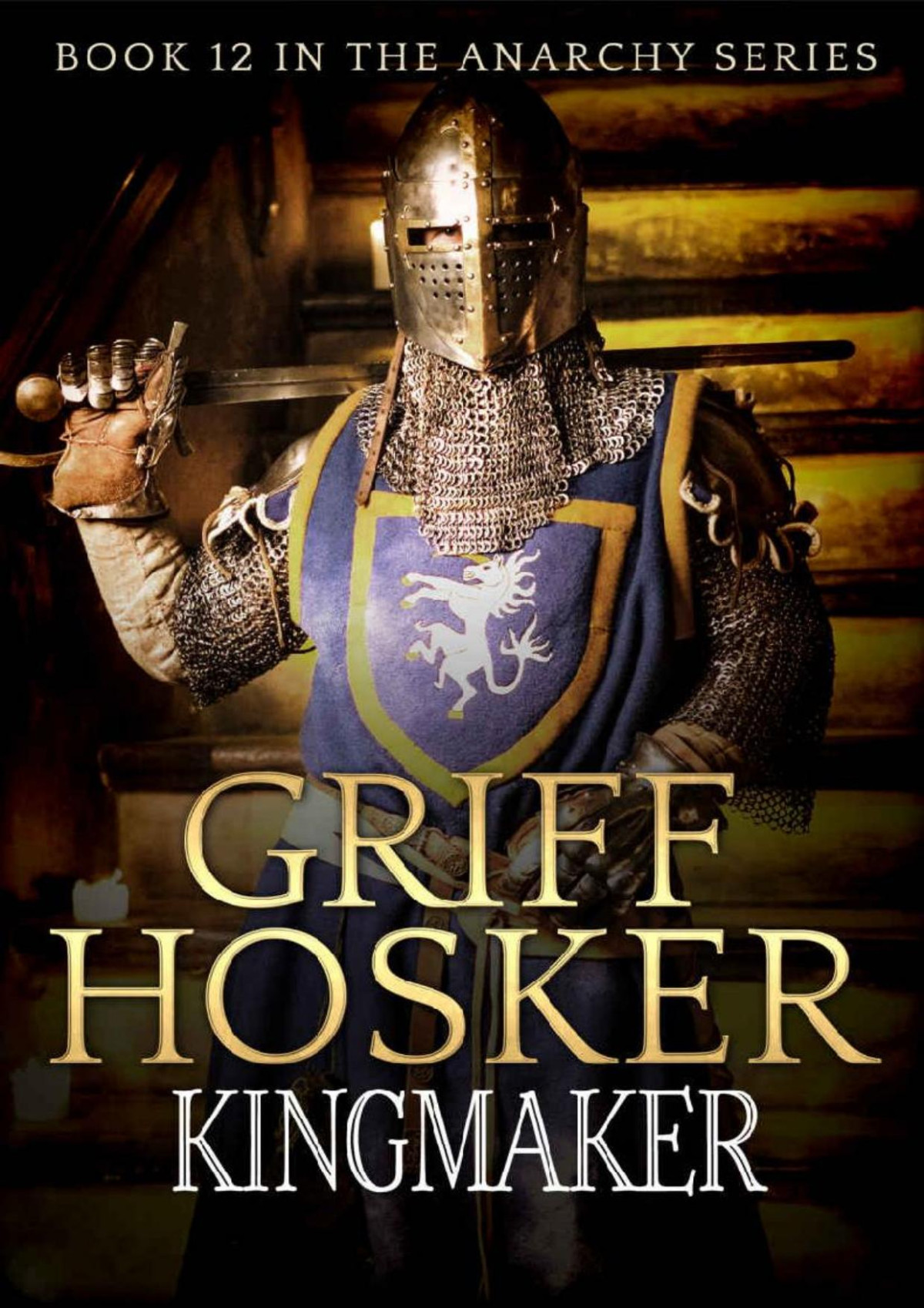 Kingmaker The Anarchy Book 12 Griff Hosker
