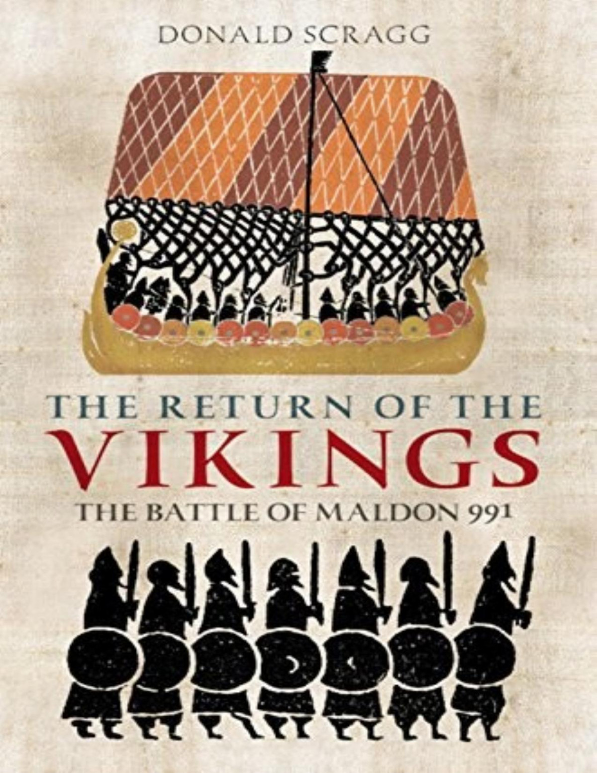 The Return Of The Vikings The Battle Of Maldon 991 Donald Scragg