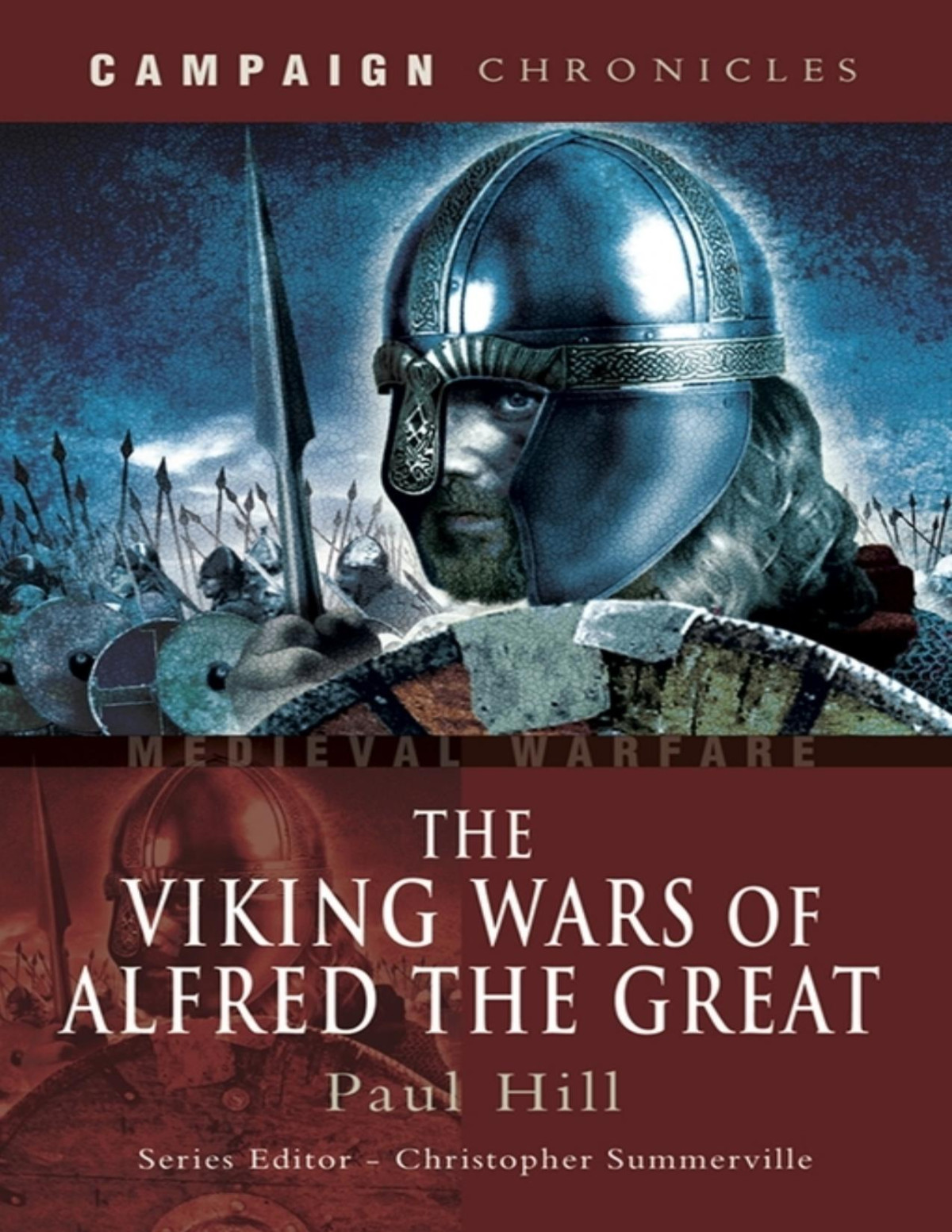 The Viking Wars Of Alfred The Great 1st Edition Paul Hill