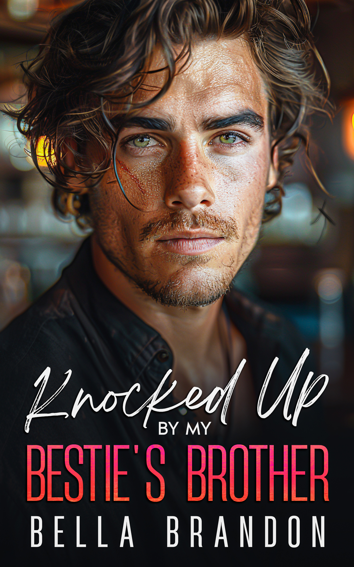 Knocked Up By My Besties Brother 1st Edition Bella Brandon