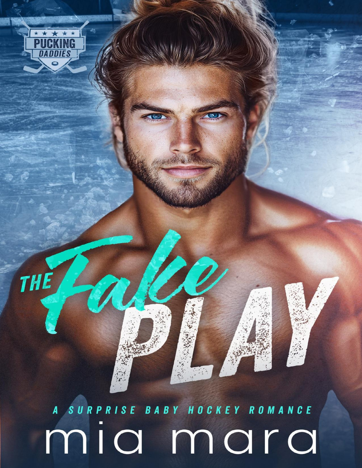 The Fake Play A Surprise Baby Hockey Romance A Pucking Daddies Standalone 1st Edition Mia Mara