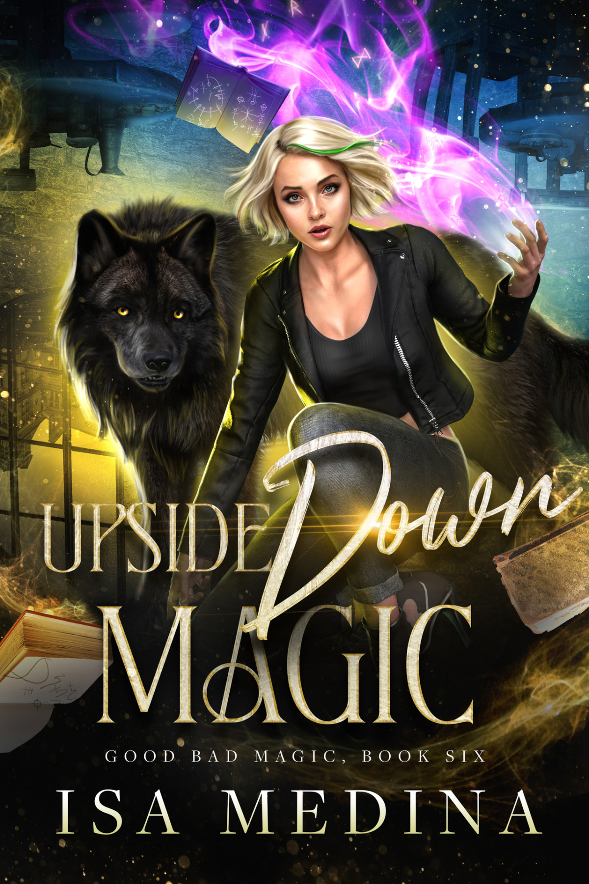 Upside Down Magic A Feelgood Witchy Mystery Good Bad Magic Book 6 1st Edition Isa Medina