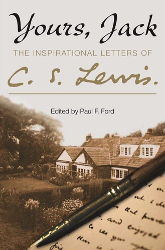 Yours Jack The Inspirational Letters Of C S Lewis C S Lewis