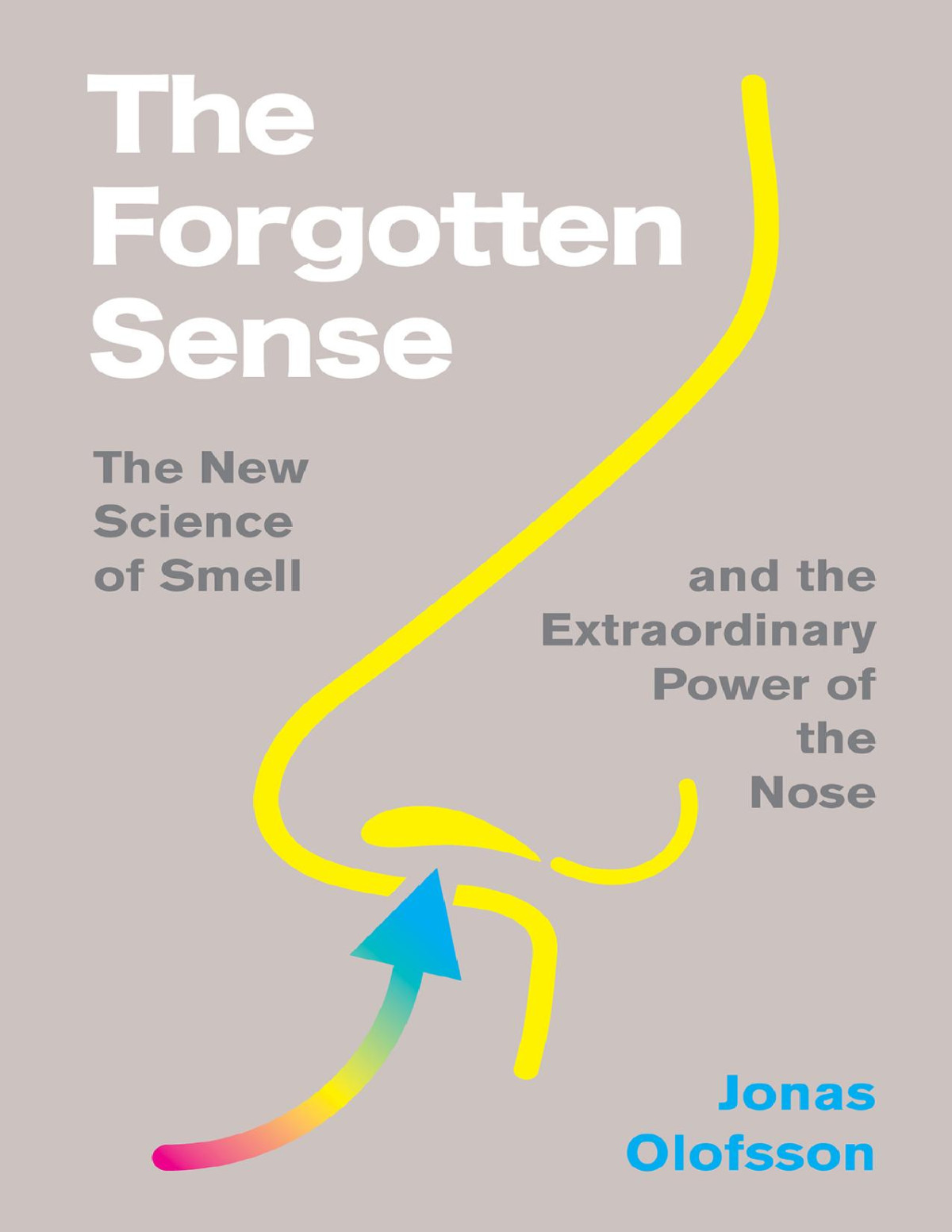 The Forgotten Sense Jonas Olofsson