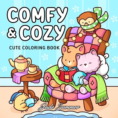 Comfy Cozy Coloring Book For Adults And Teens With Cozy Scenes And Cute Animal Characters For Relaxation Comfy And Cozy Coloring Books Jade Summer