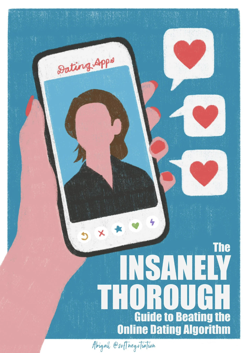 The Insanely Thorough Guide To Beating The Online Dating Algorithm 3rd Abigail Blair