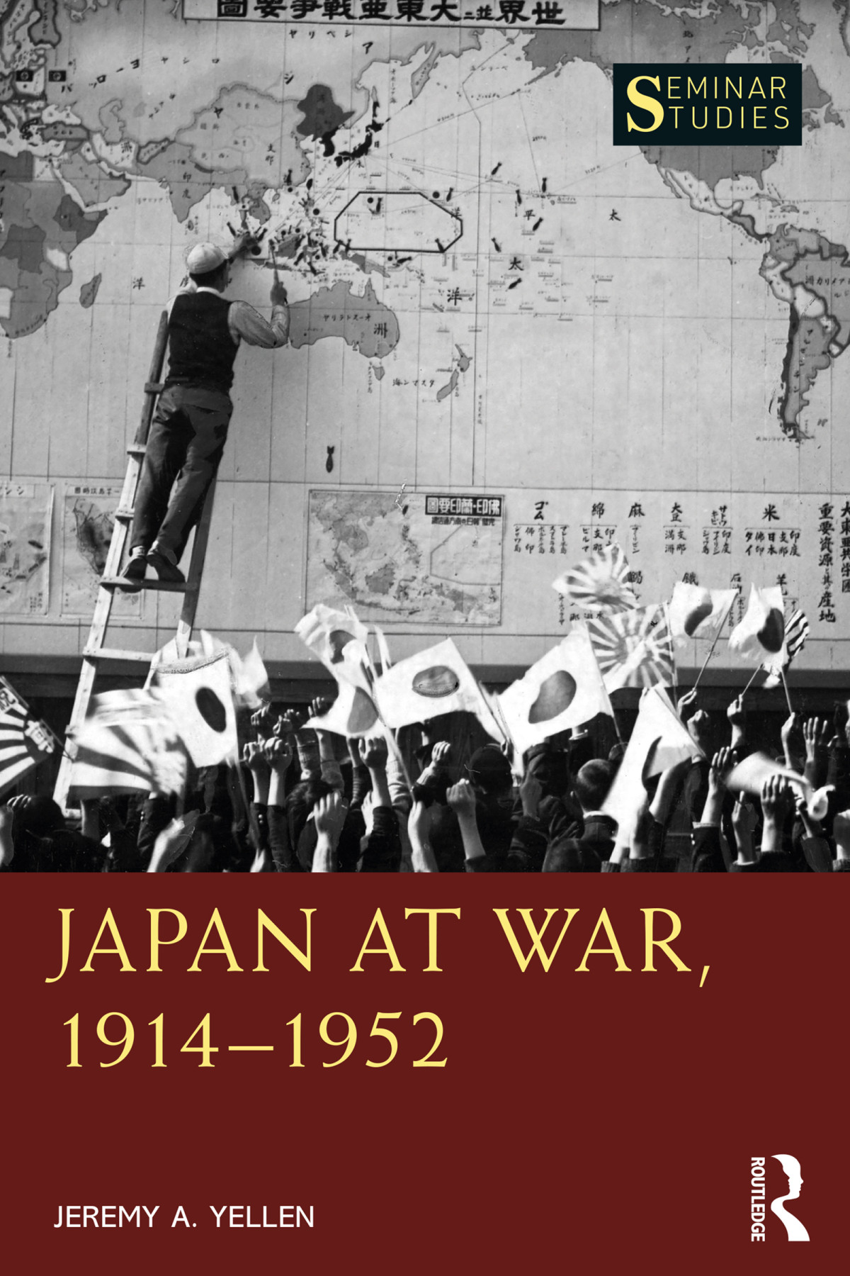 Japan At War 19141952 Jeremy A Yellen