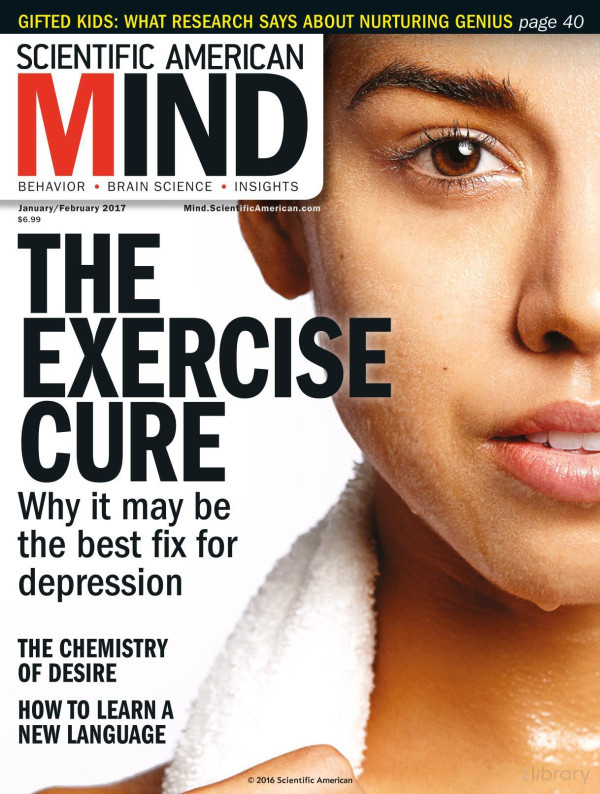 Scientific American Mind Vol 281 Januaryfebruary 2017 Scientific American Magazine