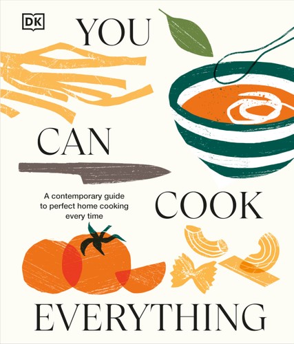 You Can Cook Everything Comprehensive Dorling Kindersley
