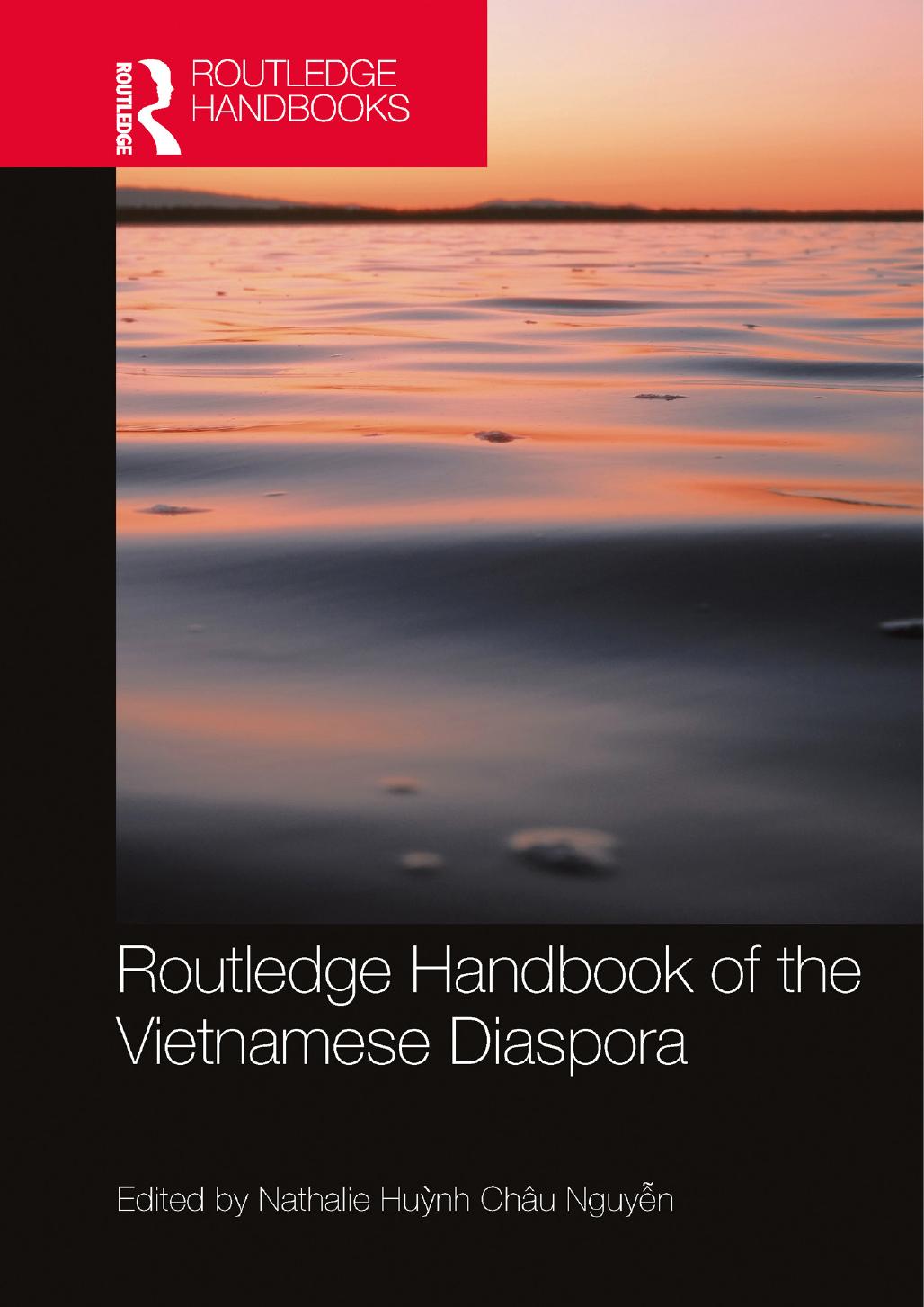 Routledge Handbook Of The Vietnamese Diaspora Edited By Nathalie Hunh Chu Nguyn