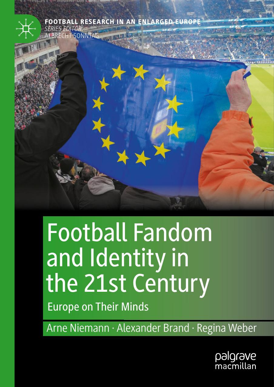 Football Fandom And Identity In The 21st Century Arne Niemann