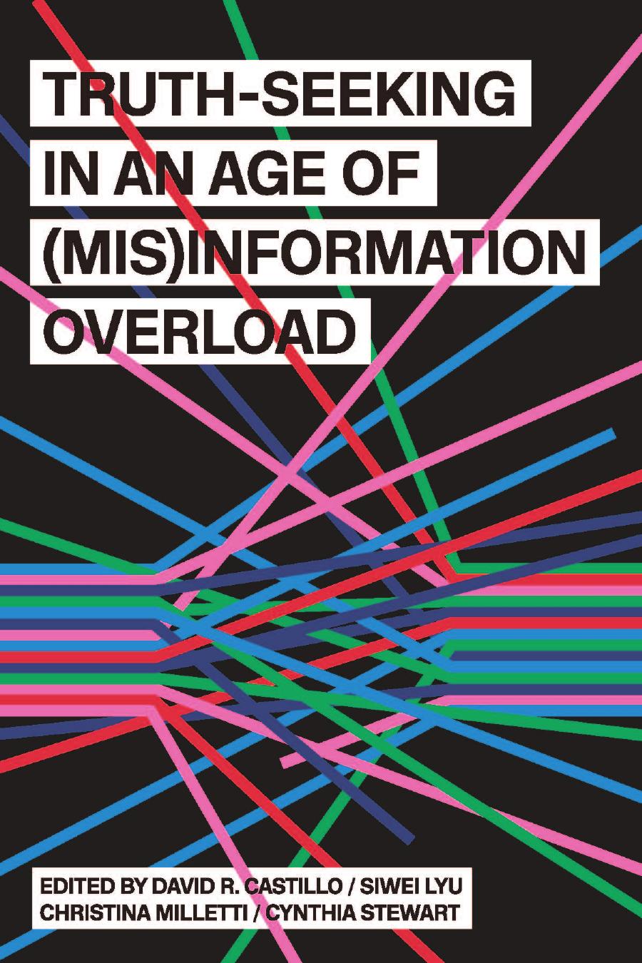 Truthseeking In An Age Of Misinformation Overload David R Castillo