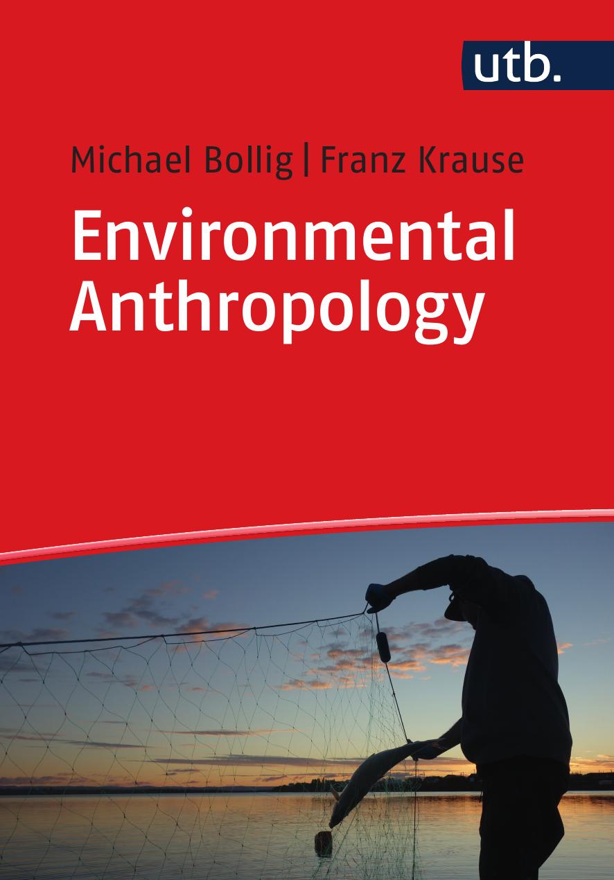 Environmental And Ecological Anthropology Michael Bollig Franz Krause