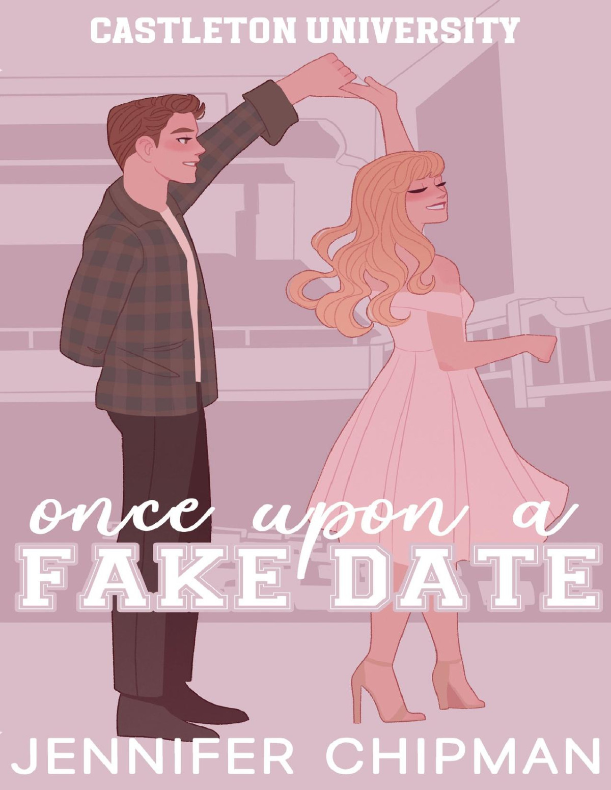 Once Upon A Fake Date Jennifer Chipman