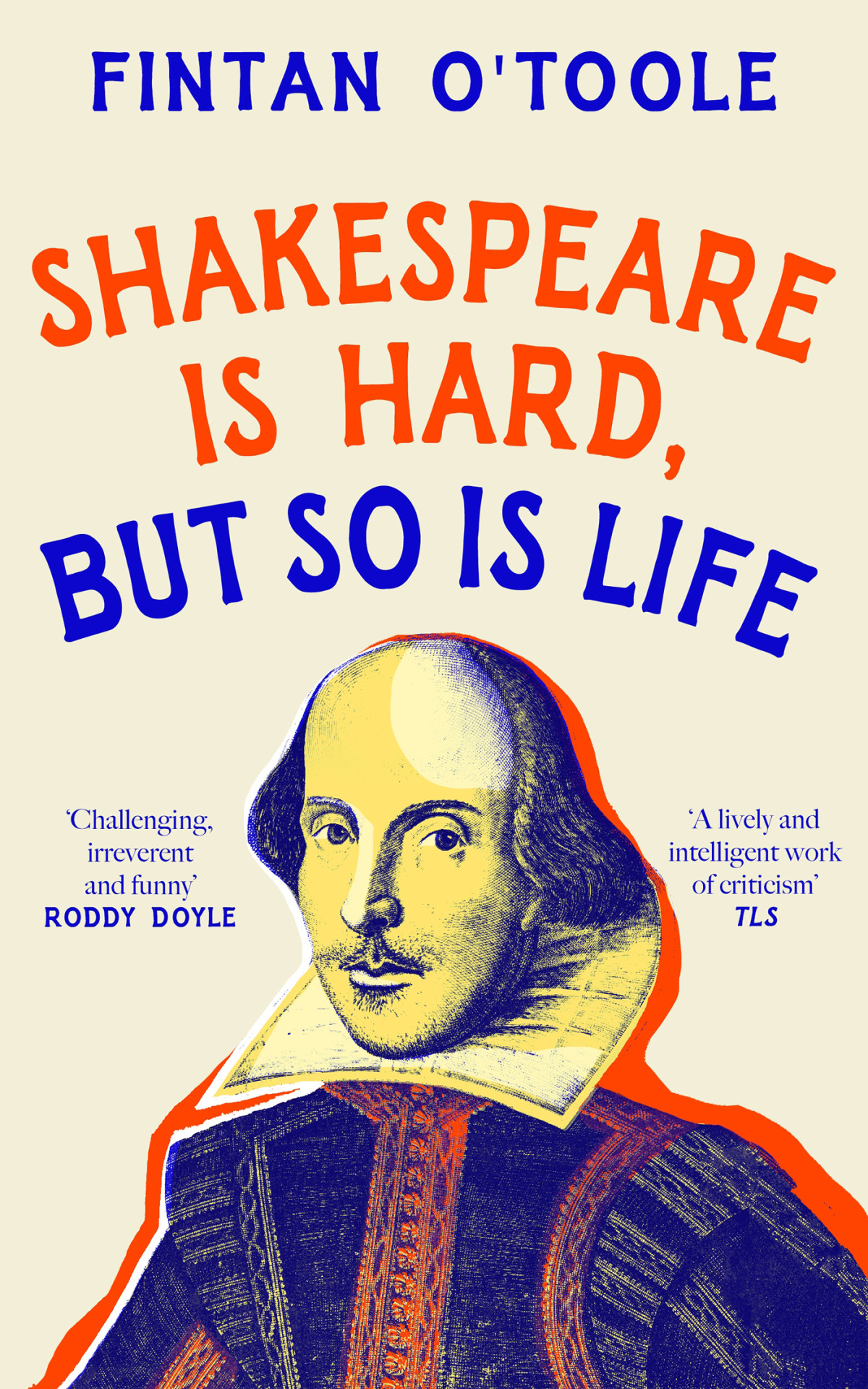 Shakespeare Is Hard But So Is Life Fintan Otoole