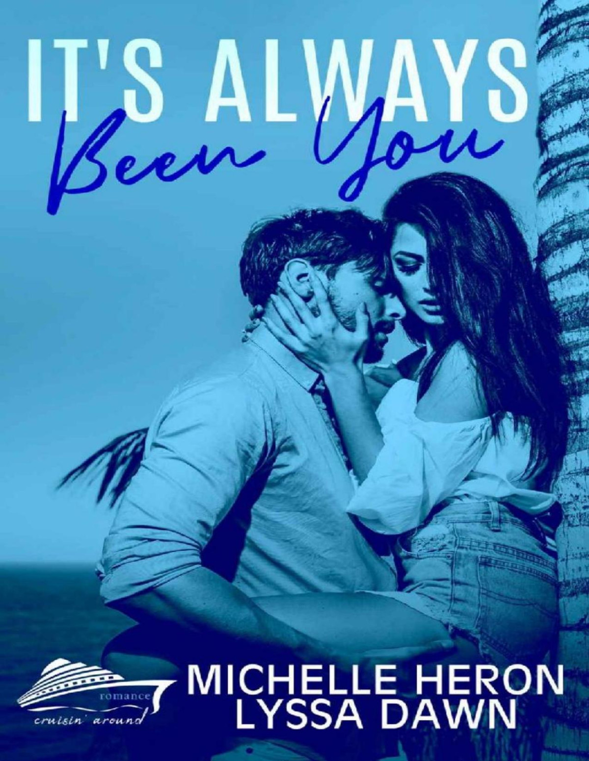 Its Always Been You Always Duet Book 1 Michelle Heron Lyssa Dawn Cruisin Around Series