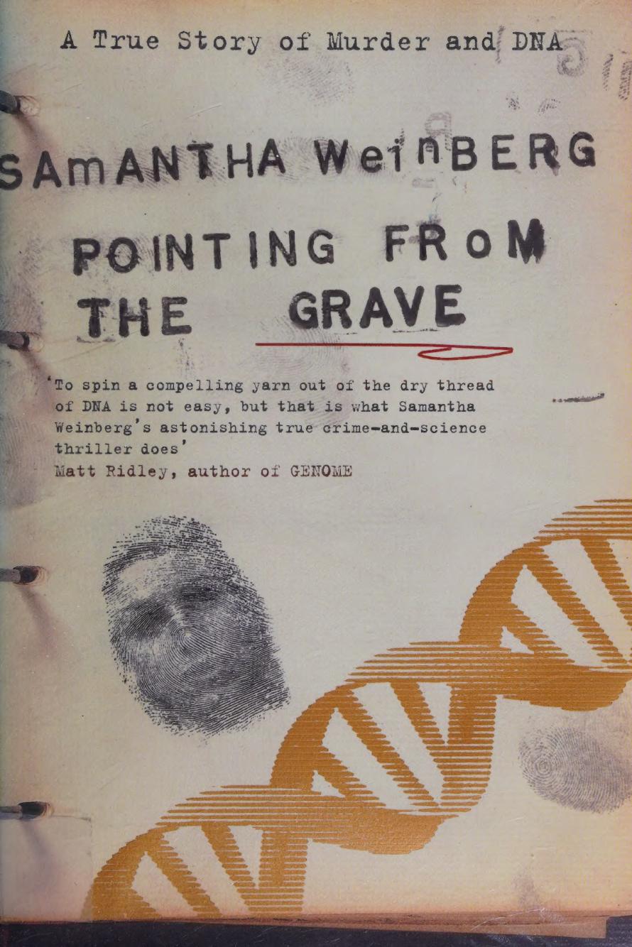 Pointing From The Grave A True Story Of Murder And Dna Samantha Weinberg