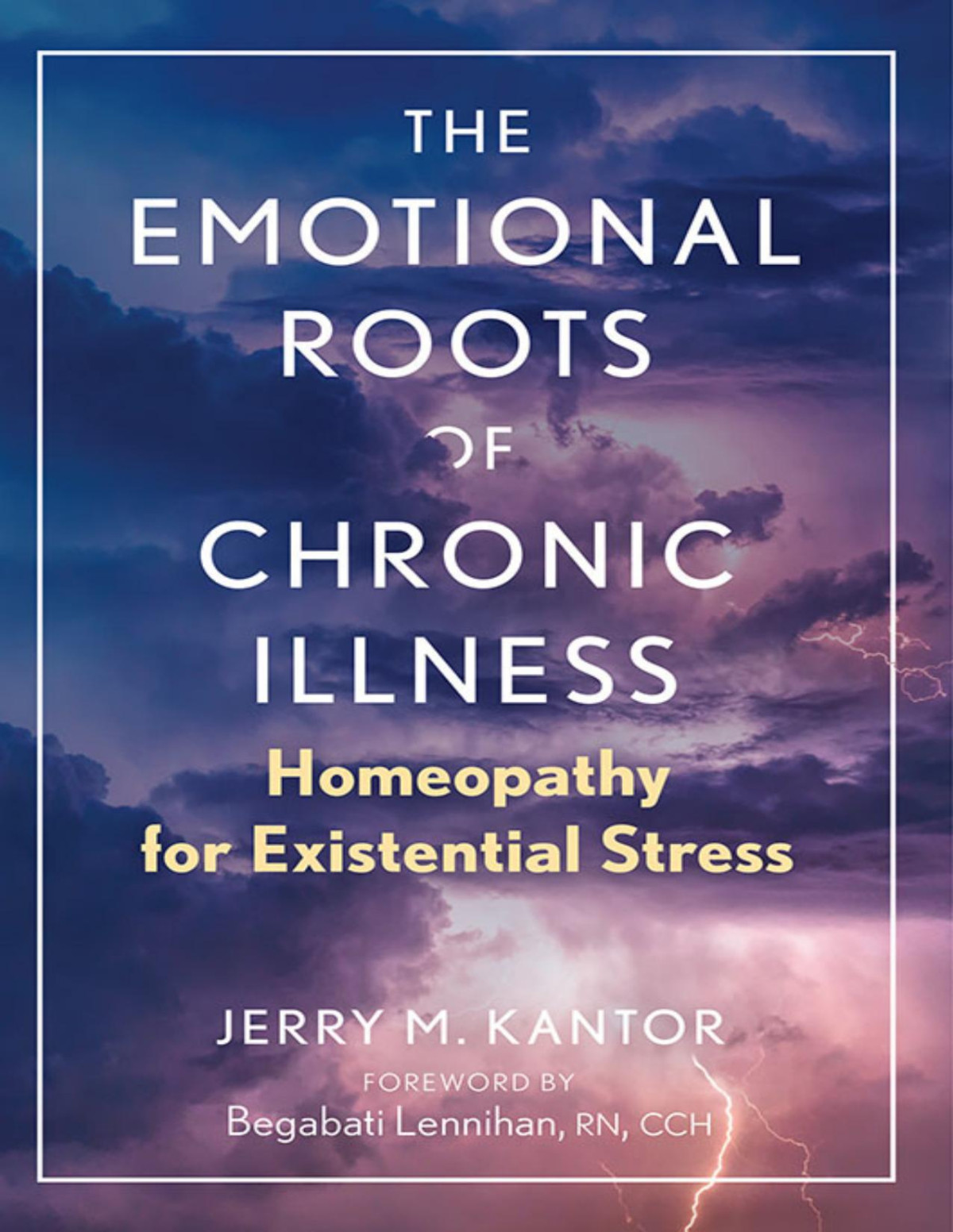 The Emotional Roots Of Chronic Illness Jerry M Kantor