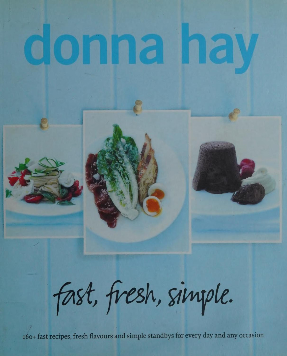 Fast Fresh Simple 160 Fast Recipes Fresh Flavours And Simple Standbys For Every Day And Any Occasion Hay